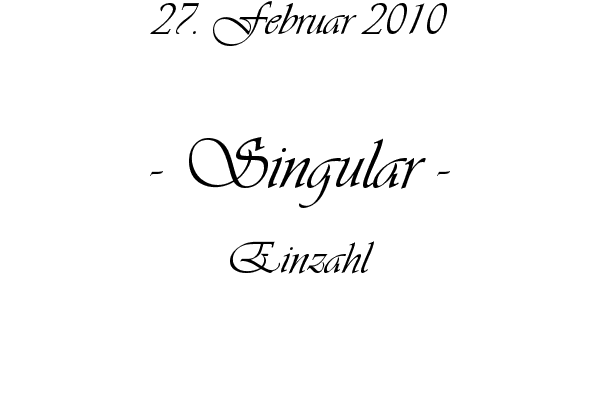 Singular - Einzahl