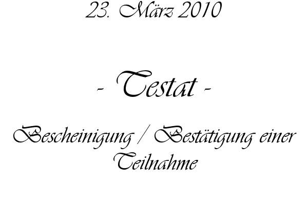 Testat - Bescheinigung / Best�tigung einer Teilnahme