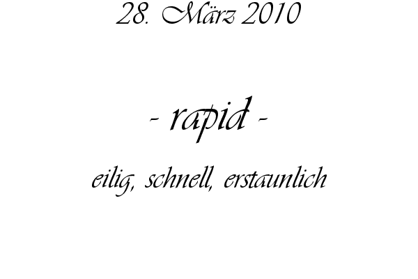 rapid - eilig, schnell, erstaunlich