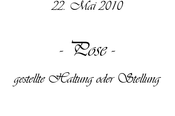 Pose - gestellte Haltung oder Stellung