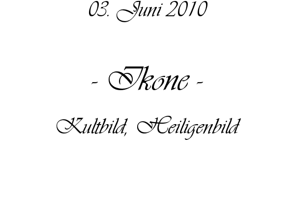 Ikone - Kultbild, Heiligenbild