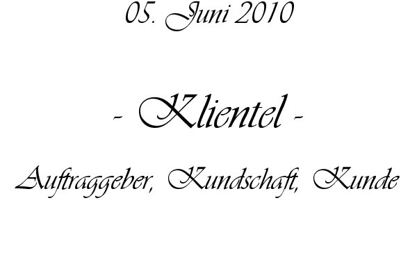 Klientel - Auftraggeber, Kundschaft, Kunde