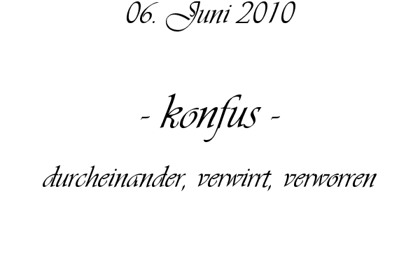 konfus - durcheinander, verwirrt, verworren