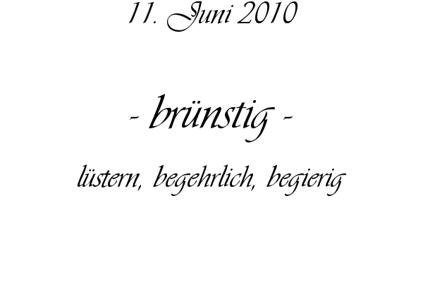 br�nstig - l�stern, begehrlich, begierig