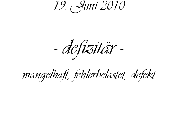 defizit�r - mangelhaft, fehlerbelastet, defekt