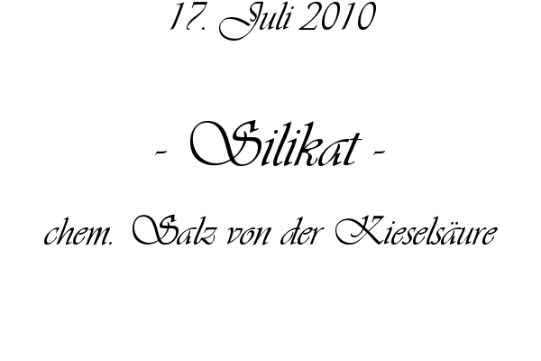 Silikat - chem. Salz von der Kiesels�ure