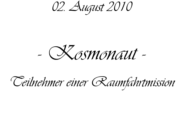 Kosmonaut - Teilnehmer einer Raumfahrtmission