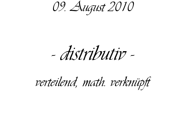 distributiv - verteilend, math. verkn�pft