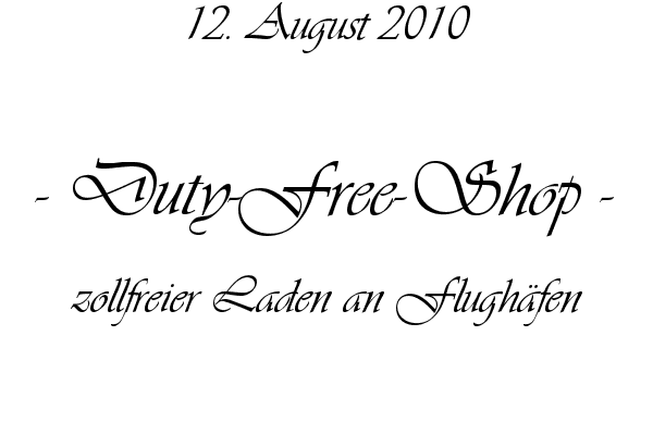 Duty-Free-Shop - zollfreier Laden an Flugh�fen