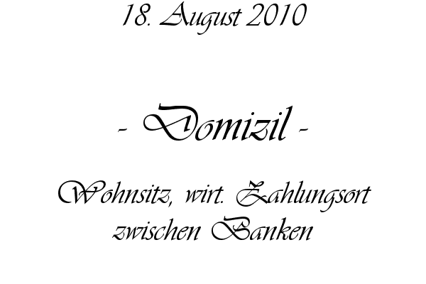 Domizil - Wohnsitz, wirt. Zahlungsort zwischen Banken