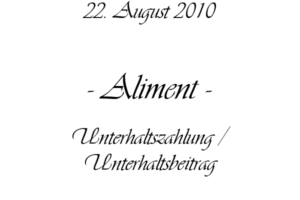 Aliment - Unterhaltszahlung / Unterhaltsbeitrag