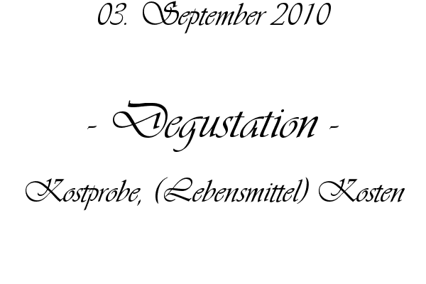 Degustation - Kostprobe, (Lebensmittel) Kosten