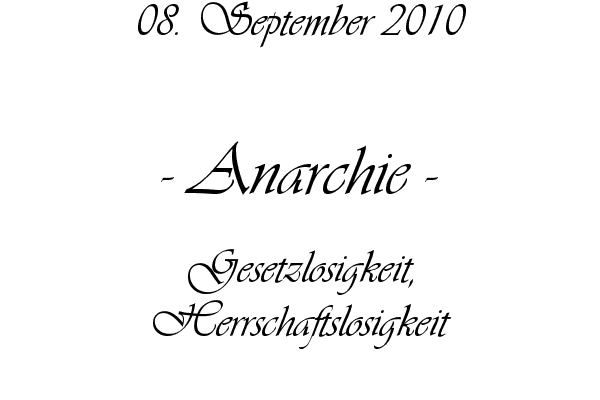 Anarchie - Gesetzlosigkeit, Herrschaftslosigkeit