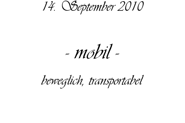 mobil - beweglich, transportabel