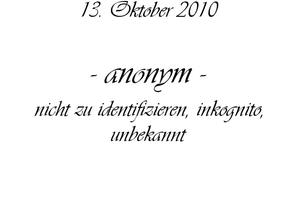 anonym - nicht zu identifizieren, inkognito, unbekannt