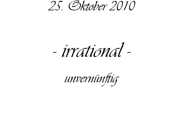 irrational - unvern�nftig