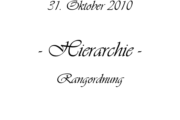 Hierarchie - Rangordnung