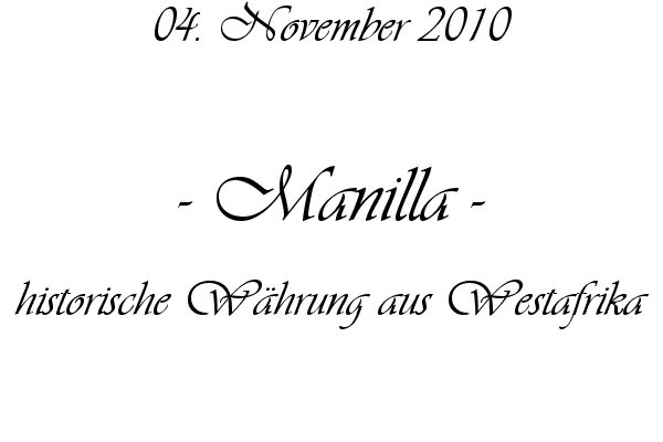 Manilla - historische W�hrung aus Westafrika