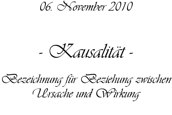 Kausalit�t - Bezeichnung f�r Beziehung zwischen Ursache und Wirkung