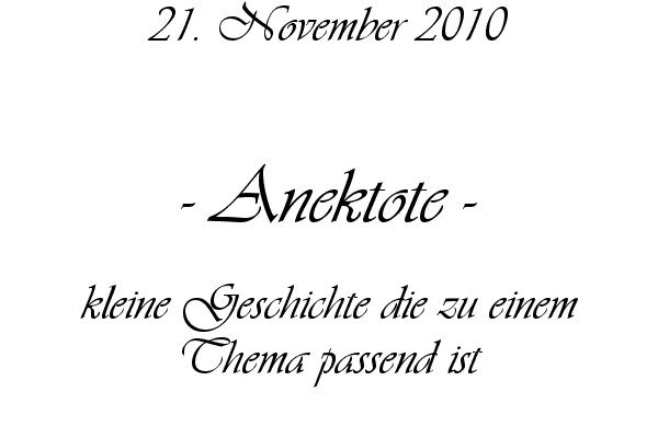 Anektote - kleine Geschichte die zu einem Thema passend ist
