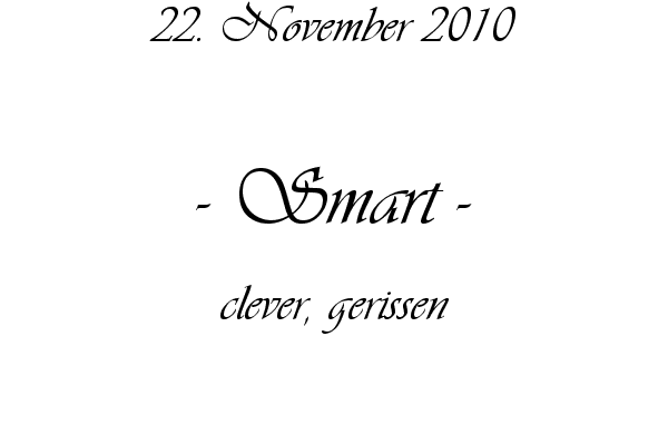 Smart - clever, gerissen