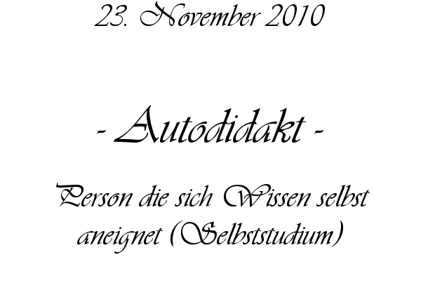 Autodidakt - Person die sich Wissen selbst aneignet (Selbststudium)