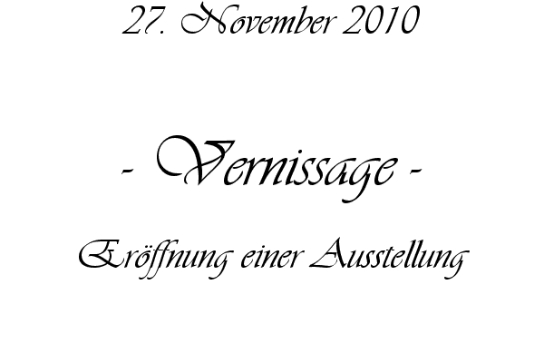 Vernissage - Er�ffnung einer Ausstellung