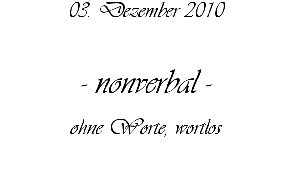 nonverbal - ohne Worte, wortlos
