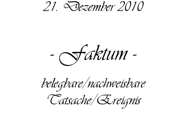 Faktum - belegbare/nachweisbare Tatsache/Ereignis