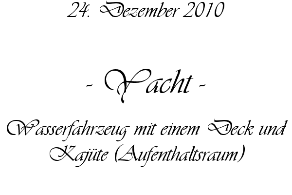 Yacht - Wasserfahrzeug mit einem Deck und Kaj�te (Aufenthaltsraum)