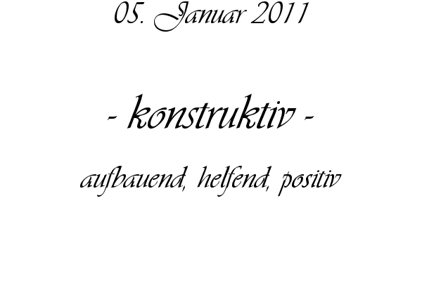 konstruktiv - aufbauend, helfend, positiv