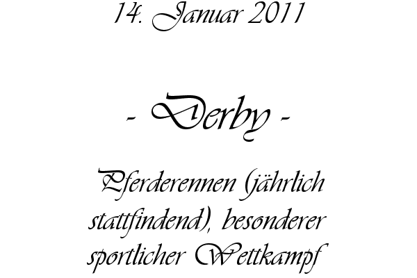 Derby - Pferderennen (j�hrlich stattfindend), besonderer sportlicher Wettkampf
