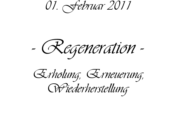 Regeneration - Erholung, Erneuerung, Wiederherstellung