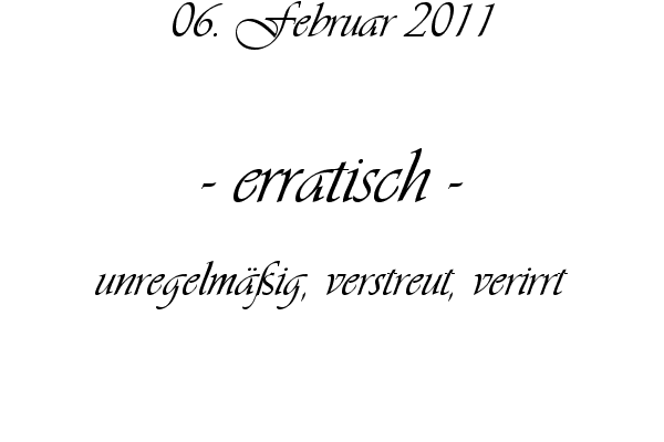 erratisch - unregelm��ig, verstreut, verirrt