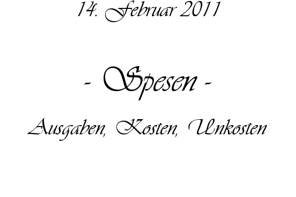 Spesen - Ausgaben, Kosten, Unkosten