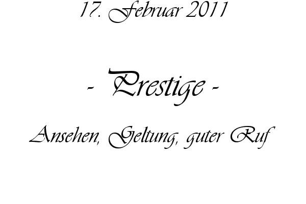 Prestige - Ansehen, Geltung, guter Ruf