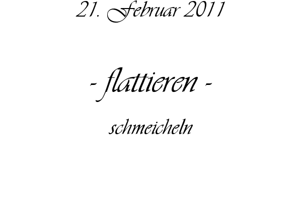 flattieren - schmeicheln