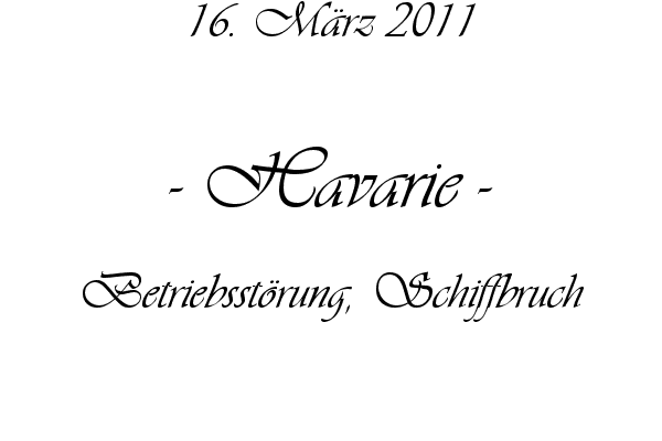 Havarie - Betriebsst�rung, Schiffbruch