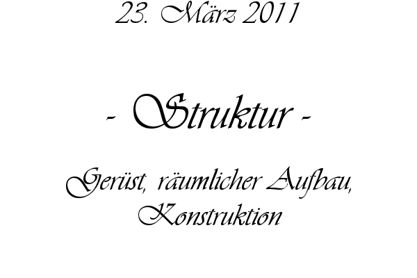 Struktur - Ger�st, r�umlicher Aufbau, Konstruktion
