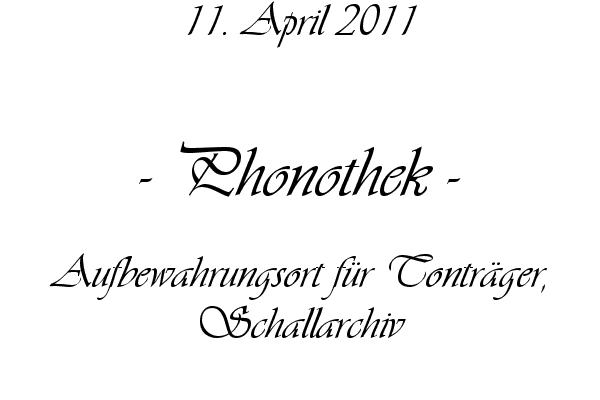 Phonothek - Aufbewahrungsort f�r Tontr�ger, Schallarchiv