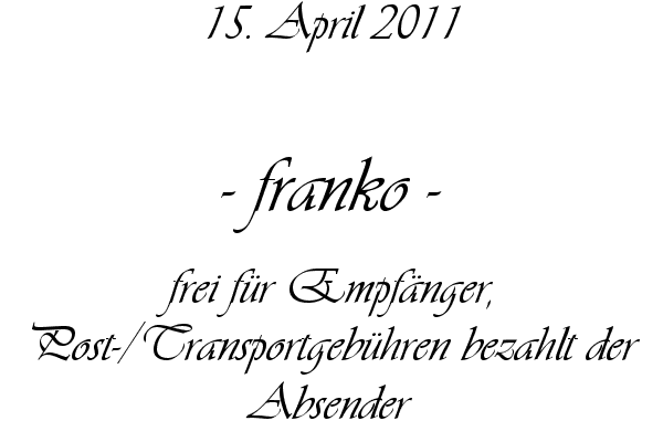 franko - frei f�r Empf�nger, Post-/Transportgeb�hren bezahlt der Absender