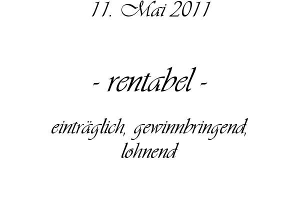 rentabel - eintr�glich, gewinnbringend, lohnend