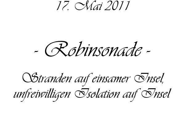 Robinsonade - Stranden auf einsamer Insel, unfreiwilligen Isolation auf Insel