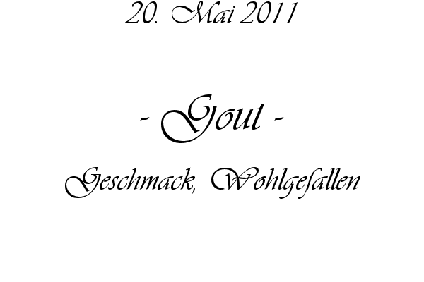 Gout - Geschmack, Wohlgefallen