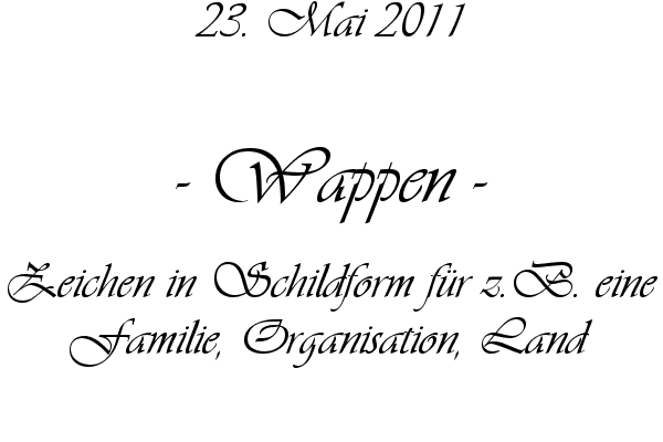 Wappen - Zeichen in Schildform f�r z.B. eine Familie, Organisation, Land