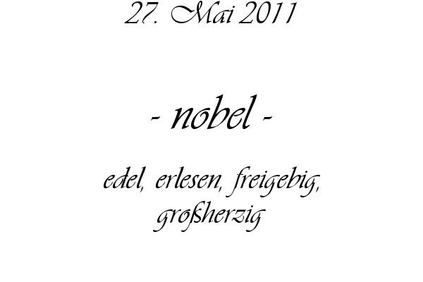 nobel - edel, erlesen, freigebig, gro�herzig