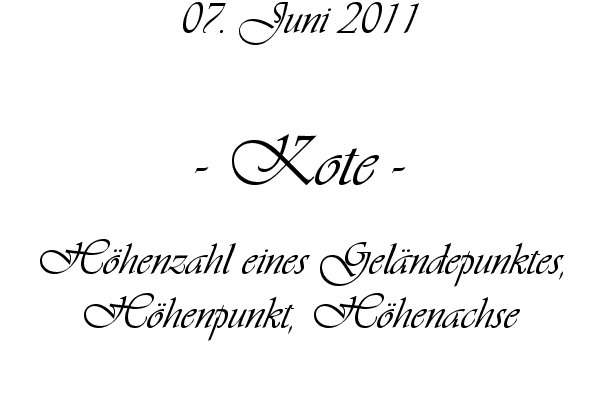Kote - H�henzahl eines Gel�ndepunktes, H�henpunkt, H�henachse