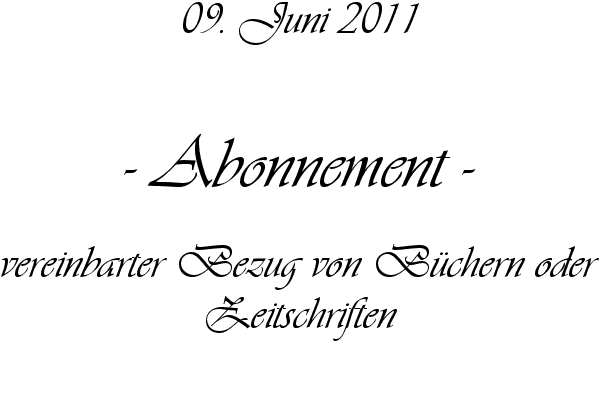 Abonnement - vereinbarter Bezug von B�chern oder Zeitschriften