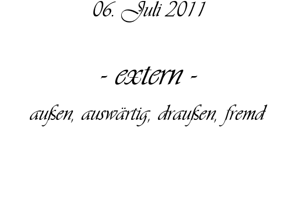 extern - au�en, ausw�rtig, drau�en, fremd
