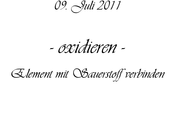 oxidieren - Element mit Sauerstoff verbinden